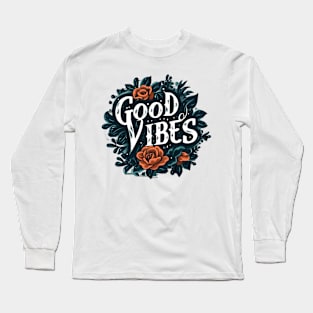 Good Vibes Long Sleeve T-Shirt